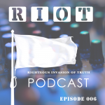 Riot Podcast Episode 6