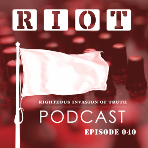 RIOT Podcast Episode 40