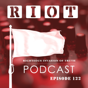 Why Does The World Hate Christians John 15:18-16:4 | RIOT Podcast Ep 122 | Christian Podcast